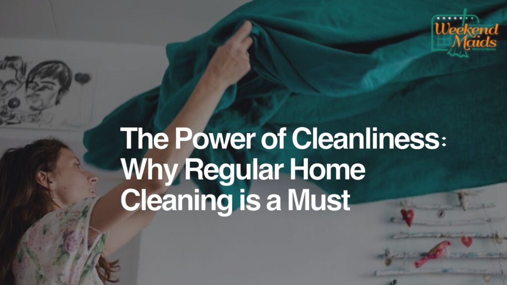 benefits of having your home cleaned regularly